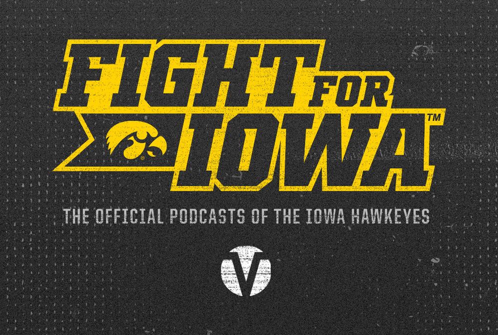 Fight for Iowa, The Official Podcast of the Iowa Hawkeyes